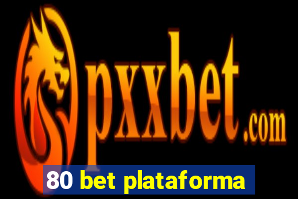 80 bet plataforma